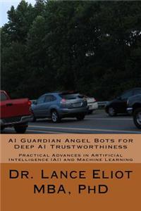 AI Guardian Angel Bots for Deep AI Trustworthiness