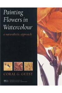Painting Flowers in Watercolour: A Naturalistic Approach Hardcover â€“ 1 January 2001