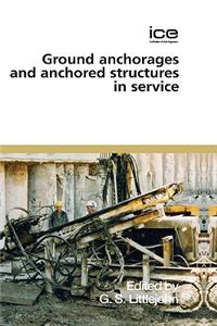 Ground Anchorages and Anchored Structures in Service 2007