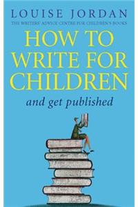 How To Write For Children And Get Published