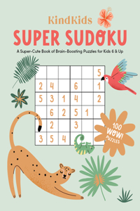 KindKids Sudoku: A Super-Cute Book of Brain-Boosting Puzzles for Kids 6 & Up