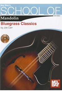Mel Bay's School of Mandolin: Bluegrass Classics [With CD (Audio)]