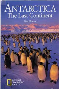 NG Destinations, Antarctica the Last Continent (National Geographic Destinations)
