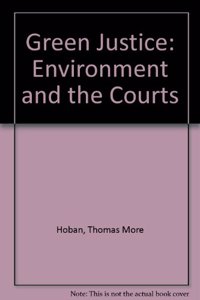 Green Justice: The Environment and the Courts