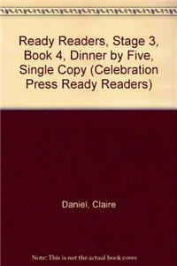 Ready Readers, Stage 3, Book 4, Dinner by Five, Single Copy
