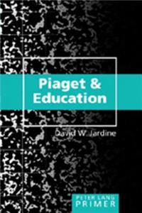 Piaget and Education Primer
