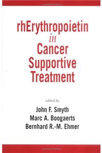 Rherythropoietin in Cancer Supportive Treatment