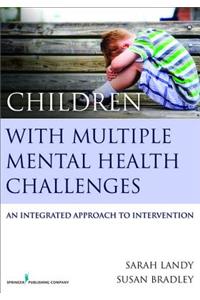 Children with Multiple Mental Health Challenges