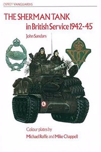 The Sherman Tank: In British Service 1942-45 (Vanguard)