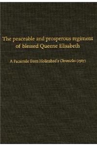 Peaceable and Prosperous Regiment of Blessed Queene Elisabeth
