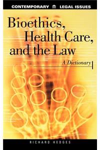 Bioethics, Health Care, and the Law