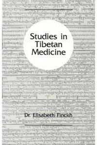 Studies in Tibetan Medicine