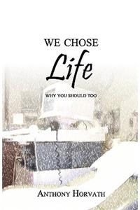 We Chose Life