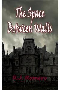 The Space Between Walls