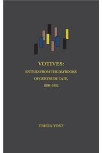 Votives: Entries from the Daybooks of Gertrude Tate, 1898-1952