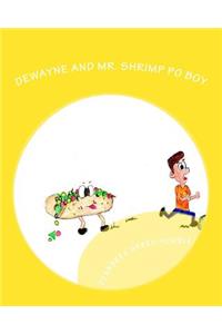DeWayne and Mr. Shrimp Po Boy