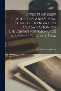 Effects of Brief Auditory and Visual Stimulus Deprivation and Satiation on Children's Performance in a Simple Operant Task