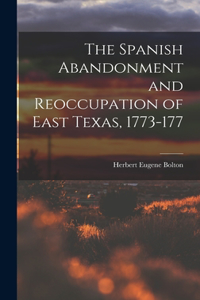 Spanish Abandonment and Reoccupation of East Texas, 1773-177