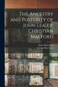 Ancestry and Posterity of John Lea, of Christian Malford