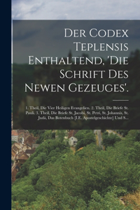 Codex Teplensis Enthaltend, 'die Schrift Des Newen Gezeuges'.