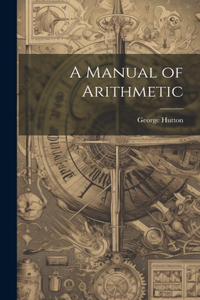 Manual of Arithmetic