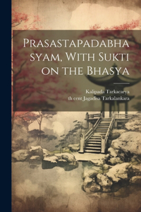 Prasastapadabhasyam, With Sukti on the Bhasya