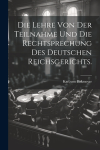 Lehre von der Teilnahme und die Rechtsprechung des Deutschen Reichsgerichts.