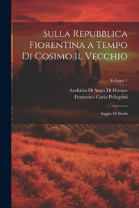 Sulla Repubblica Fiorentina a Tempo Di Cosimo Il Vecchio