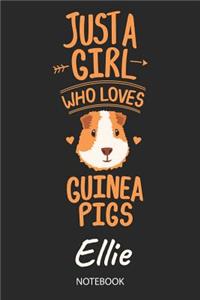 Just A Girl Who Loves Guinea Pigs - Ellie - Notebook