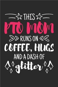 This PTO Mom Runs on Coffee, Hugs and a Dash of Glitter