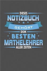 Dieses Notizbuch Gehört Dem Besten Mathelehrer Aller Zeiten