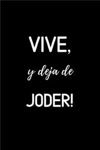 Vive, y Deja de Joder!