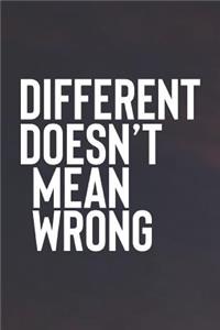 Different Doesn't Mean Wrong