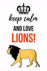 Keep Calm And Love Lions!