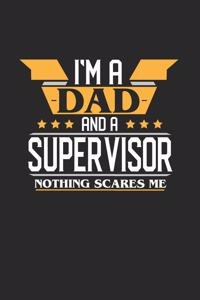 I'm a Dad and a Supervisor Nothing Scares Me