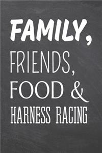 Family, Friends, Food & Harness Racing