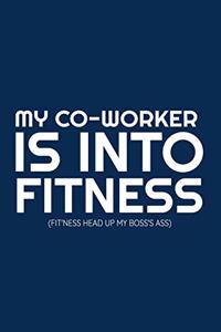 My Co-Worker Is Into Fitness (Fit'ness Head Up My Boss's Ass)