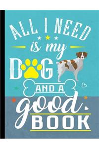 All I Need Is My Dog And A Good Book