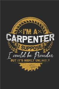 I'm A Carpenter: Blank Lined Notebook (6 x 9 - 120 pages) Carpenters Notebook for Daily Journal, Diary, and Gift