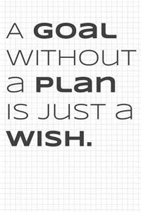 A Goal Without a Plan is Just a Wish