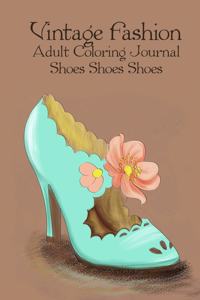 Vintage Fashion, Adult Coloring Journal, Shoes Shoes Shoes
