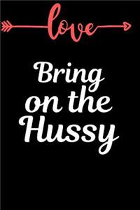 Bring on The Hussy