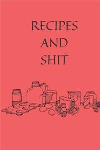 Recipes and Shit