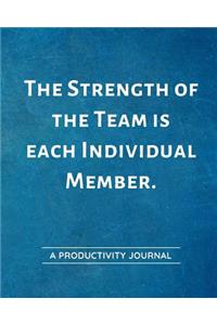 The Strength of the Team is each Individual Member.: For Employees & Team - Daily Goal Setting Planner and Organizer