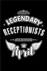 Legendary Receptionists Are Born in April