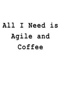 All I Need is Agile and Coffee