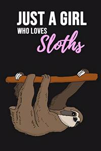 Just A Girl Who Loves Sloths
