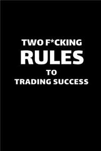 Two F*cking Rules to Trading Success