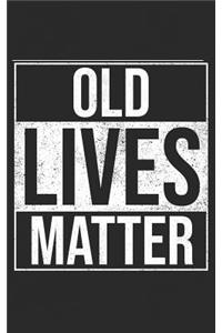 Old Lives Matter