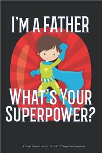 I'm a Father What's Your Superpower?